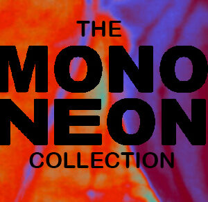 MonoNeon Collection
